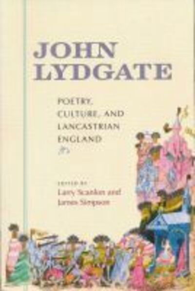 Cover for James Simpson · John Lydgate: Poetry, Culture, and Lancastrian England (Hardcover Book) (2006)