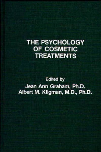 The Psychology of Cosmetic Treatments - Jean Ann Graham Ph.D. - Books - Bloomsbury Publishing Plc - 9780275913151 - August 15, 1985