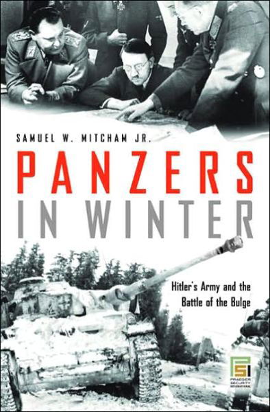 Cover for Mitcham, Samuel W., Jr. · Panzers in Winter: Hitler's Army and the Battle of the Bulge - Praeger Security International (Hardcover Book) (2006)