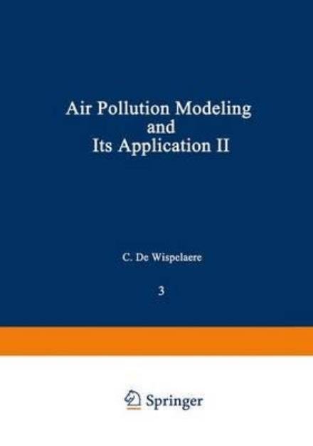 Air Pollution Modeling and Its Applicat - De Wispelaere  C. - Livres - SPRINGER - 9780306411151 - 1 février 1983