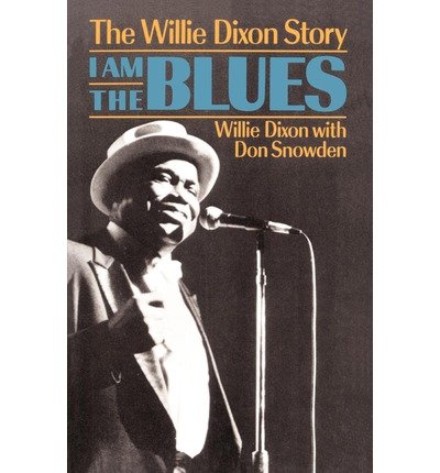 Cover for Don Snowden · I Am the Blues: the Willie Dixon Story (Da Capo Paperback) (Pocketbok) (1990)