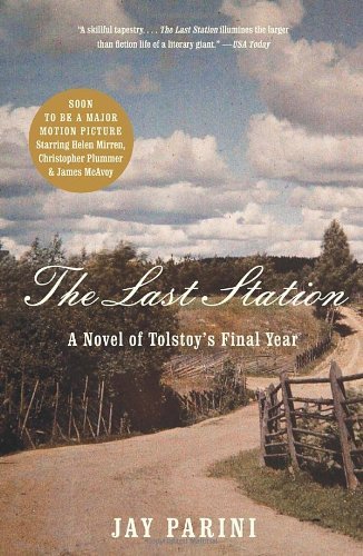Cover for Jay Parini · The Last Station: a Novel of Tolstoy's Final Year (Taschenbuch) [1 Reprint edition] (2009)
