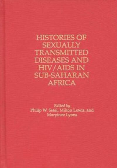 Cover for Milton Lewis · Histories of Sexually Transmitted Diseases and HIV / AIDS in Sub-Saharan Africa - Contributions in Medical Studies (Innbunden bok) (1999)