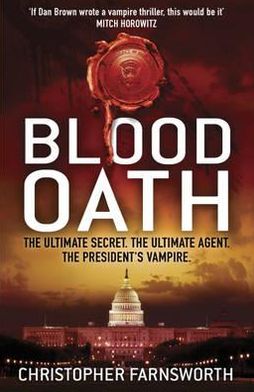 Cover for Christopher Farnsworth · Blood Oath: The President's Vampire 1 (Paperback Book) (2011)