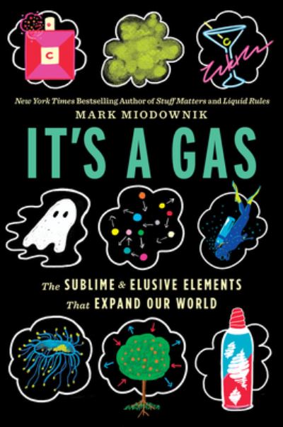Cover for Mark Miodownik · It's a Gas (Hardcover Book) (2024)