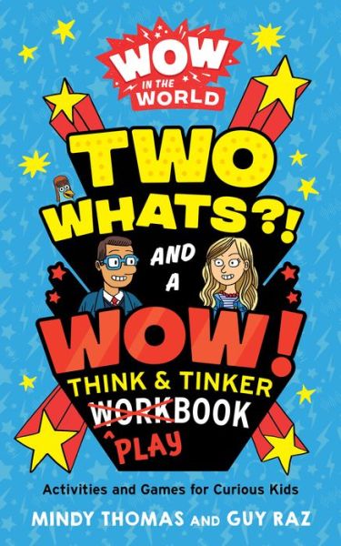 Cover for Mindy Thomas · Wow in the World: Two Whats?! and a Wow! Think &amp; Tinker Playbook: Activities and Games for Curious Kids - Wow in the World (Paperback Book) (2020)