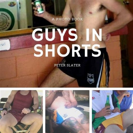 Cover for Peter Slater · Guys in Shorts (Pocketbok) (2019)