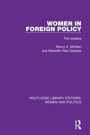 Cover for Nancy E. McGlen · Women in Foreign Policy: The Insiders - Routledge Library Editions: Women and Politics (Hardcover Book) (2018)