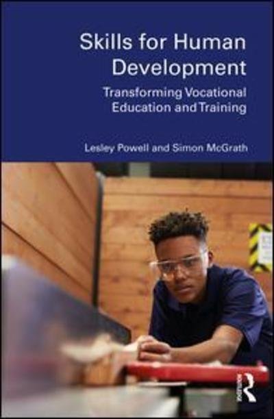 Cover for Powell, Lesley (University of Nottingham, UK) · Skills for Human Development: Transforming Vocational Education and Training (Paperback Book) (2019)
