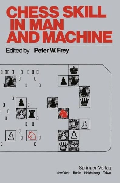 Cover for P W Frey · Chess Skill in Man and Machine (Paperback Book) [Softcover reprint of the original 2nd ed. 1983 edition] (1984)