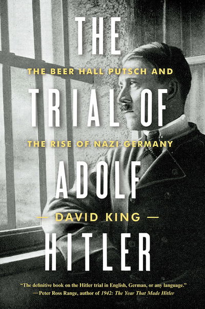 Cover for David King · The Trial of Adolf Hitler: The Beer Hall Putsch and the Rise of Nazi Germany (Paperback Book) (2018)