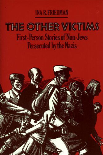 Cover for Ina R. Friedman · The Other Victims: First-person Stories of Non-jews Persecuted by the Nazis (Sandpiper) (Paperback Book) [Reprint edition] (1995)