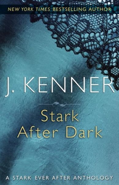 Cover for J. Kenner · Stark After Dark: A Stark Ever After Anthology - Stark (Paperback Book) (2016)
