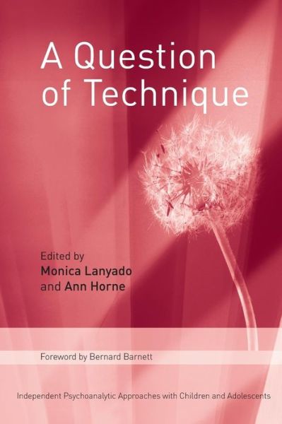 Cover for Monica Lanyado · A Question of Technique: Independent Psychoanalytic Approaches with Children and Adolescents - Independent Psychoanalytic Approaches with Children and Adolescents (Paperback Book) (2006)