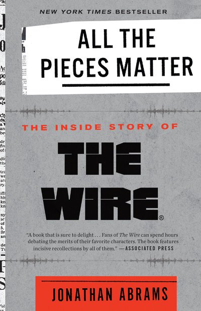 Cover for Jonathan Abrams · All the Pieces Matter: The Inside Story of The Wire (R) (Paperback Book) (2019)