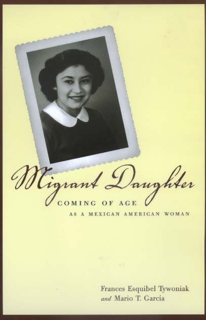 Cover for Frances Esquibel Tywoniak · Migrant Daughter: Coming of Age as a Mexican American Woman (Paperback Book) (2000)
