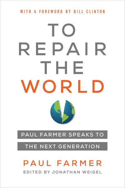 Cover for Paul Farmer · To Repair the World: Paul Farmer Speaks to the Next Generation - California Series in Public Anthropology (Pocketbok) (2019)