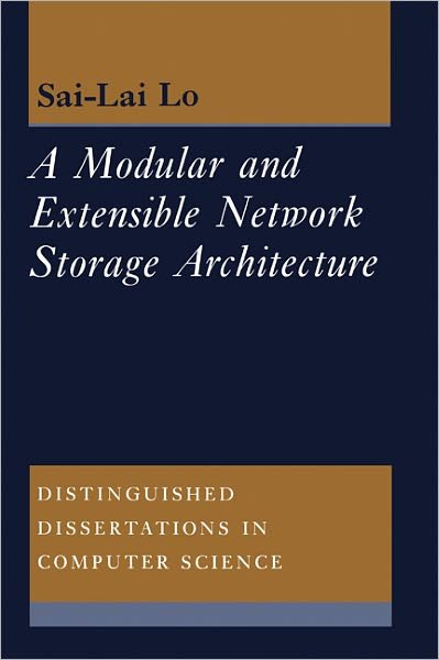 Cover for Sai Lai Lo · A Modular and Extensible Network Storage Architecture - Distinguished Dissertations in Computer Science (Gebundenes Buch) (1995)