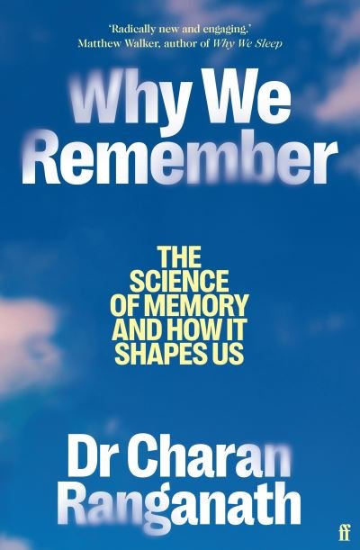 Charan Ranganath · Why We Remember: The Science of Memory and How it Shapes Us (Paperback Book) (2024)