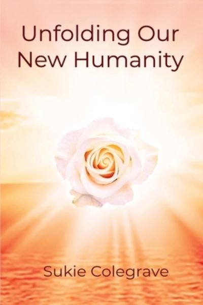 Cover for Sukie Colegrave · Unfolding Our New Humanity (Paperback Book) (2020)