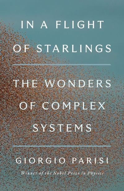 In a Flight of Starlings - Giorgio Parisi - Books - Penguin Publishing Group - 9780593493151 - July 11, 2023