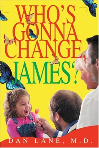 Cover for Daniel Lane Md Phd · Who's Gonna Change, James? (Paperback Book) (2004)
