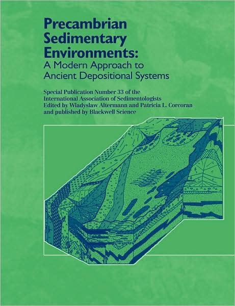 Cover for W Altermann · Precambrian Sedimentary Environments: A Modern Approach to Ancient Depositional Systems - International Association Of Sedimentologists Series (Paperback Book) (2002)