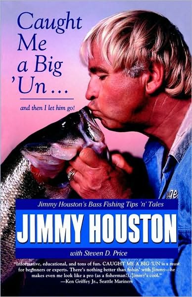 Caught Me a Big 'un - Jimmy Houston - Books - Atria Books - 9780671009151 - April 1, 1997