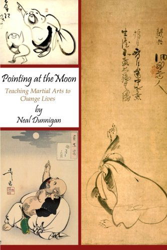 Cover for Neal Dunnigan · Pointing at the Moon: Teaching Martial Arts to Change Lives (Paperback Book) (2014)