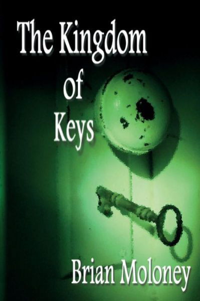 Cover for Brian Moloney · The Kingdom of Keys (Paperback Bog) (2015)