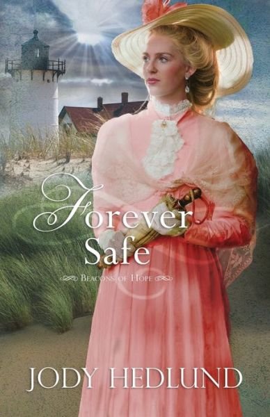 Cover for Jody Hedlund · Forever Safe (Pocketbok) (2016)