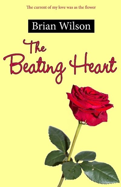 The Beating Heart - Brian Wilson - Libros - Arthur H.Stockwell Ltd - 9780722349151 - 10 de mayo de 2019
