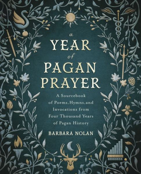 Cover for Barbara Nolan · A Year of Pagan Prayer: A Sourcebook of Poems, Hymns, and Invocations from Four Thousand Years of Pagan History (Paperback Book) (2021)