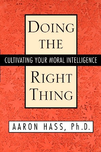 Cover for Dr. Aaron Hass · Doing the Right Thing: Cultivating Your Moral Intelligence (Paperback Book) [1st edition] (1998)