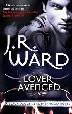 Cover for J. R. Ward · Lover Avenged: Number 7 in series - Black Dagger Brotherhood Series (Paperback Book) (2010)