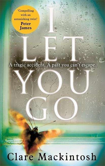 Cover for Clare Mackintosh · I Let You Go: The Richard &amp; Judy Bestseller (Paperback Book) (2015)