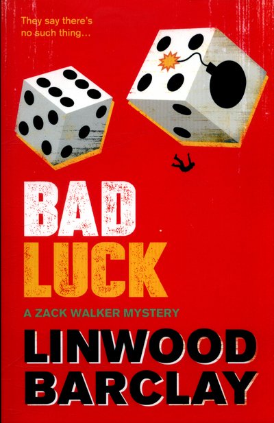 Cover for Linwood Barclay · Bad Luck: A Zack Walker Mystery #3 - Zack Walker (Paperback Book) (2017)