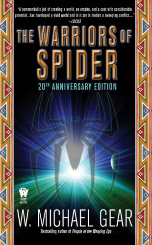 Cover for W. Michael Gear · The Warriors of Spider: 20th Anniversary Edition (Paperback Book) [Anv edition] (2008)