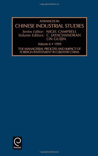 Cover for Lin Guijun C. Jayachadran · The Managerial Process and Impact of Foreign Investment in Greater China - Advances in Chinese Industrial Studies (Hardcover Book) (1999)