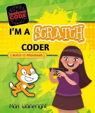 Cover for Max Wainewright · I'm a Scratch Coder (Hardcover bog) (2017)