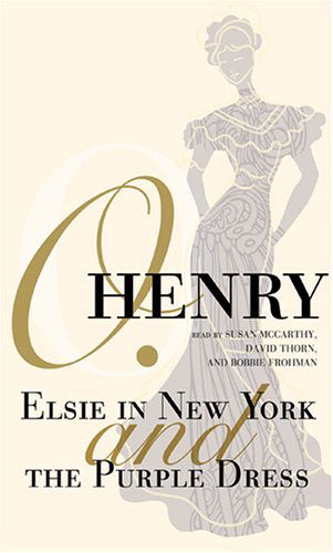 Cover for O. Henry · Elsie in New York and the Purple Dress: Library Edition (Audiobook (CD)) [Mp3 Una edition] (2006)