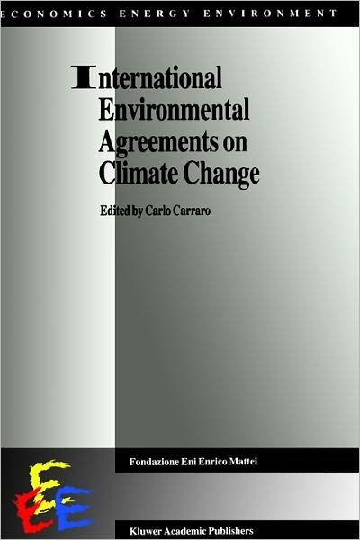 Cover for Carlo Carraro · International Environmental Agreements on Climate Change - Economics, Energy and Environment (Inbunden Bok) [1999 edition] (1999)