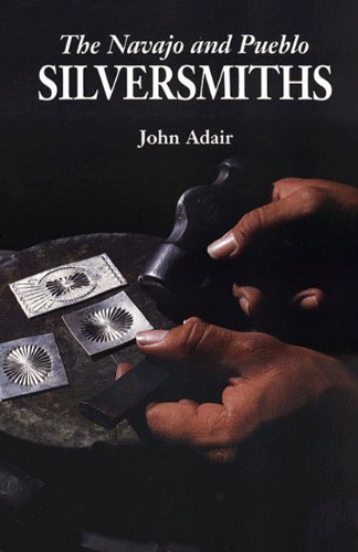 Cover for John Adair · The Navajo and Pueblo Silversmiths - The Civilization of the American Indian Series (Paperback Book) (1989)