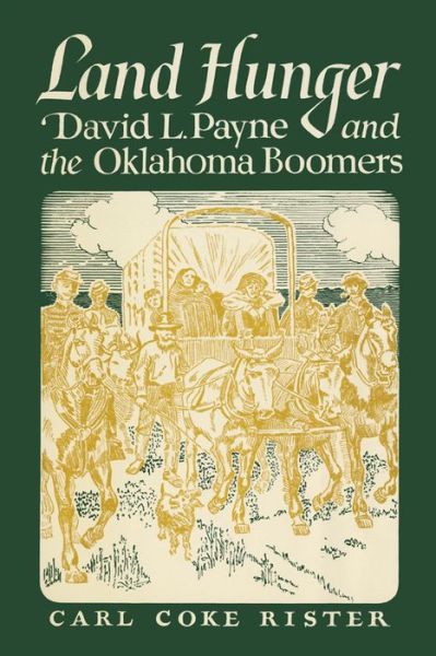 Cover for Carl Coke Rister · Land Hunger: David L. Payne and the Oklahoma Boomers (Paperback Book) (1942)