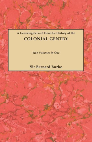 Cover for John Bernard Burke · Burke's Colonial Gentry a Genealogical and Heraldic History of the Colonial Gentry (2 Volumes in 1) (#gw 810) (Taschenbuch) (2013)