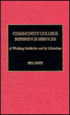 Cover for Bill Katz · Community College Reference Services: A Working Guide by and for Librarians (Hardcover Book) (1992)