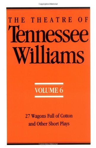 Cover for Tennessee Williams · The Theatre of Tennessee Williams, Vol. 6: 27 Wagons Full of Cotton and Other Short Plays (Paperback Book) (1992)