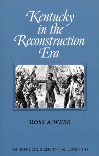 Cover for Ross A. Webb · Kentucky in the Reconstruction Era - Kentucky Bicentennial Bookshelf (Taschenbuch) (2009)