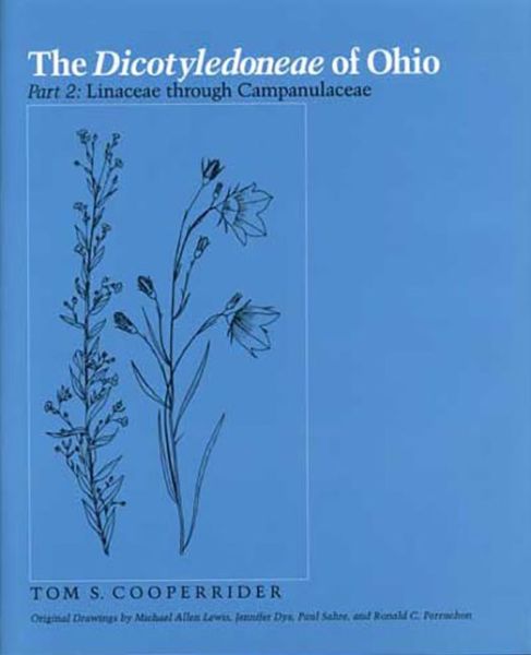 Cover for Tom S Cooperrider · The Dicotyledoneae of Ohio Part Two: Linaceae Through Campanulaceae - Vascular Flora of Ohio (Paperback Book) (2016)