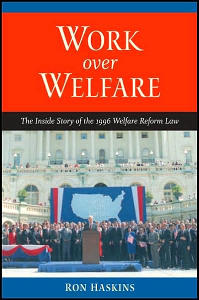 Cover for Ron Haskins · Work over Welfare: The Inside Story of the 1996 Welfare Reform Law (Paperback Book) (2007)